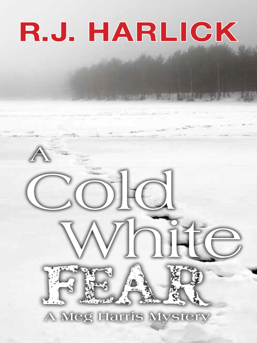 Title details for A Cold White Fear by R.J. Harlick - Available